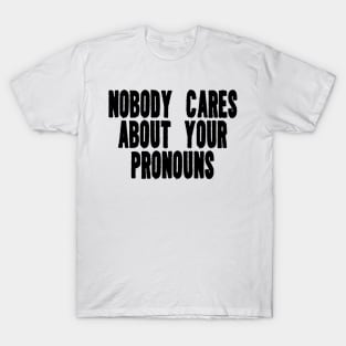 Nobody Cares About Your Pronouns Y2K Tee Shirt, Funny Slogan Shirt, 00s Clothing, Boyfriend Girlfriend Gift, Vintage Graphic Tee, Iconic T-Shirt